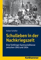 Volker Schäfer: Schulleben in der Nachkriegszeit 