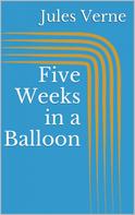 Jules Verne: Five Weeks in a Balloon 