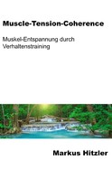 Markus Hitzler: Muscle-Tension-Coherence 