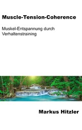 Muscle-Tension-Coherence - Muskel-Entspannung durch Verhaltenstraining