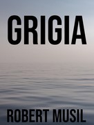 Robert Musil: Grigia 