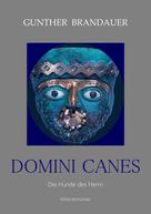 Gunther Brandauer: DOMINI CANES I & II 