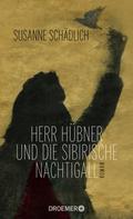 Susanne Schädlich: Herr Hübner und die sibirische Nachtigall ★★★★★
