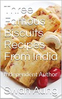Swan Aung: Three Famous Biscuits Recipes From India 