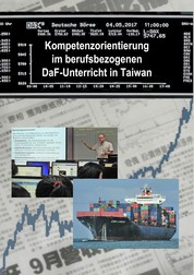 Kompetenzorientierung im berufsbezogenen DaF-Unterricht in Taiwan - Gesammelte Beiträge von Dozent*innen der Deutschabteilung der Wenzao-Fremdsprachen-Universität, Kaohsiung