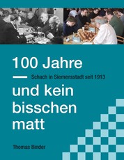 100 Jahre und kein bisschen matt - Schach in Siemensstadt seit 1913