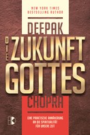 Deepak Chopra: Die Zukunft Gottes 