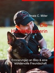 Die Hundeforscherin - Erinnerungen an Biko und eine wundervolle Freundschaft