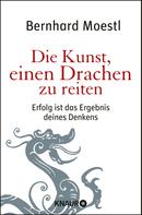Bernhard Moestl: Die Kunst, einen Drachen zu reiten ★★★★