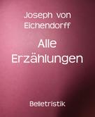 Joseph von Eichendorff: Alle Erzählungen 