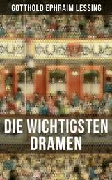 Die wichtigsten Dramen von Gotthold Ephraim Lessing - Damon, oder die wahre Freundschaft + Die alte Jungfer + Der Schatz + Samuel Henzi + D. Faust