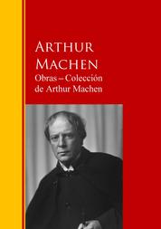 Obras ─ Colección de Arthur Machen - Biblioteca de Grandes Escritores