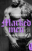 Jay Crownover: Marked Men: In seinen Augen ★★★★