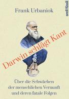 Frank Urbaniok: Darwin schlägt Kant ★★★