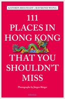 Kathrin Bielfeldt: 111 Places in Hong Kong that you shouldn't miss ★★★★