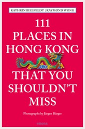 111 Places in Hong Kong that you shouldn't miss - Reiseführer