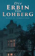 Eufemia von Adlersfeld-Ballestrem: Die Erbin von Lohberg (Detektiv Dr. Windmüller-Krimi) ★★★★★