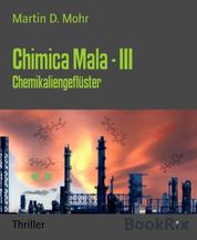 Chimica Mala - III - Chemikaliengeflüster