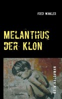 Fred Winkler: Melanthus der Klon 
