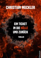 Christian Meckler: Ein Ticket in die Hölle und zurück 