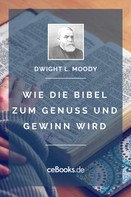 Dwight L. Moody: Wie die Bibel zum Genuss und Gewinn wird ★★★★★