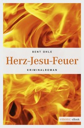 Herz-Jesu-Feuer - Kriminalroman