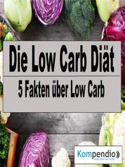 Die Low Carb Diät - 5 Fakten über Low Carb