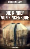 Wilhelm Raabe: Die Kinder von Finkenrode: Historischer Roman 