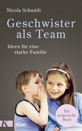 Geschwister als Team - Ideen für eine starke Familie. Ein artgerecht-Buch