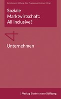 : Soziale Marktwirtschaft: All inclusive? Band 4: Unternehmen 
