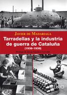 Josep Sánchez Cervelló: Tarradellas y la industria de guerra de Cataluña (1936-1939) 