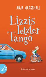 Lizzis letzter Tango - Kriminalroman