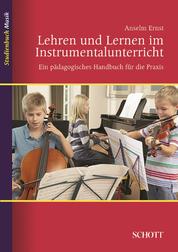 Lehren und Lernen im Instrumentalunterricht - Ein pädagogisches Handbuch für die Praxis