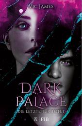 Dark Palace – Die letzte Tür tötet - Band 2
