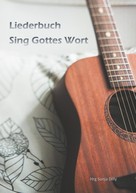 Sonja Dilly: Sing Gottes Wort 