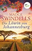 Madge Swindells: Die Löwin von Johannesburg ★★★★