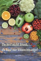 Iris Gottmann: Du bist nicht krank, du hast nur Vitaminmangel ★★★★★