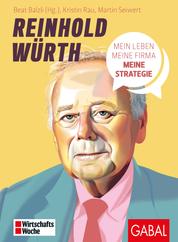Reinhold Würth - Mein Leben, meine Firma, meine Strategie