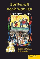 Sabine Marya: Bertha will nach Wacken ★★★★★