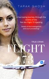 FLIGHT 73 - The Inner Story