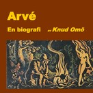 Knud Omö: Arvé. En biografi 