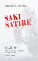 Saki: SAKI SATIRE Boxed Set: 150+ Humorous Sketches & Short Stories (Illustrated Edition) 