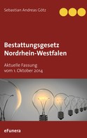 Sebastian Andreas Götz: Bestattungsgesetz Nordrhein-Westfalen 