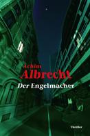 Achim Albrecht: Der Engelmacher ★★★★