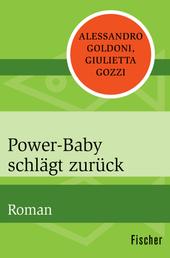 Power-Baby schlägt zurück - Roman