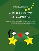 Sandra Hager: Komm lass uns Ball spielen 