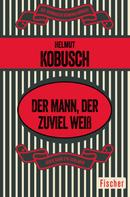Helmut Kobusch: Der Mann, der zuviel weiß 