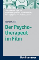 Rainer Gross: Der Psychotherapeut im Film 