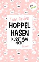Tina Grube: Hoppelhasen küsst man nicht ★★★★