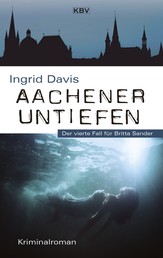 Aachener Untiefen - Der vierte Fall für Britta Sander